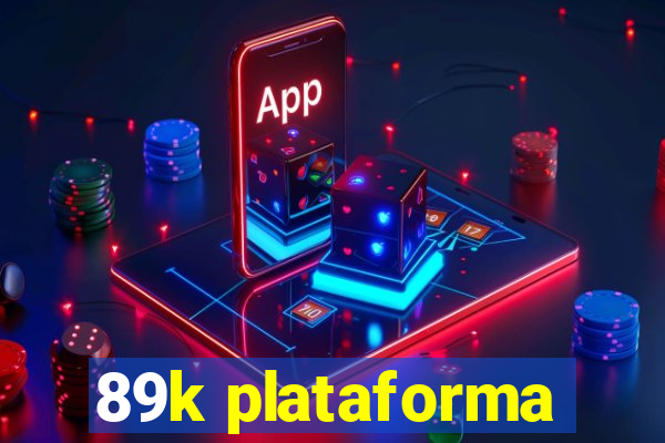 89k plataforma